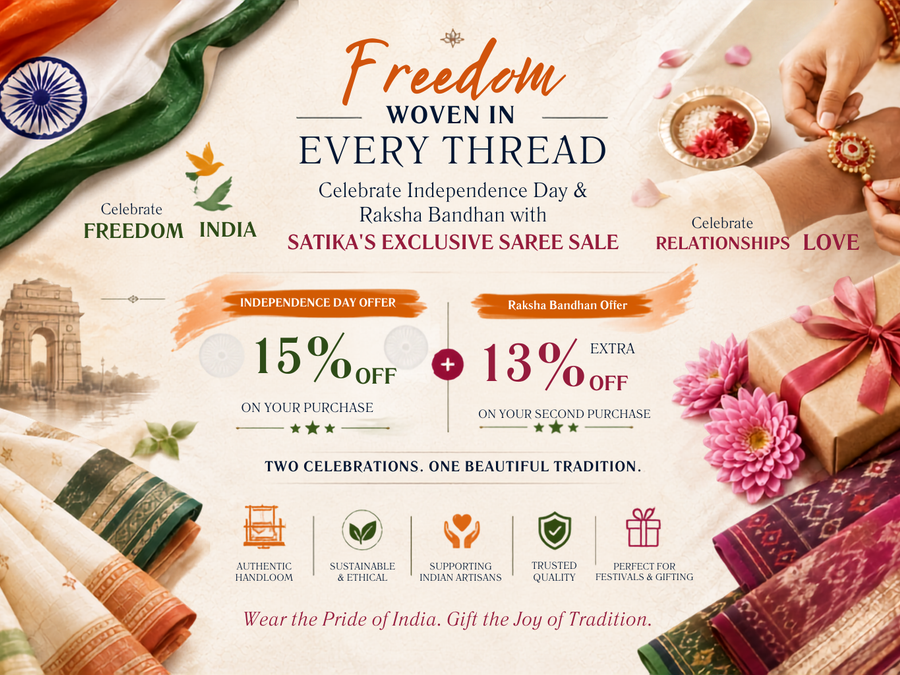 Freedom Woven in Every Thread: Celebrate Independence Day & Raksha Bandhan with Satika's Exclusive Saree Sale